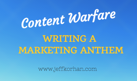 Content Warfare: Writing a Marketing Anthem