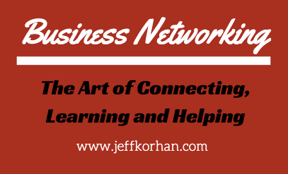 Business Networking: The Art of Connecting, Learning and Helping