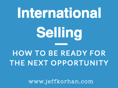 International Selling: How to Be Ready for The Next Opportunity