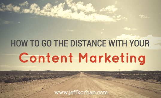 How to Go the Distance with Your Content Marketing