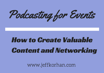 Podcasting for Events: How to Create Valuable Content and Networking