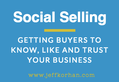 Social Selling: Getting Buyers to Know, Like and Trust Your Business