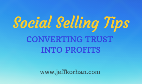 Social Selling Tips: Converting Trust into Profits