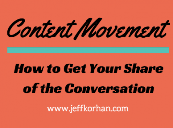 Content Movement: How to Get Your Share of the Conversation