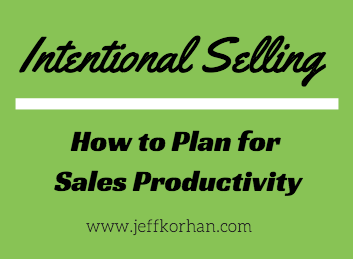 Intentional Selling: How to Plan for Sales Productivity