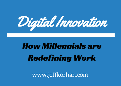 Digital Innovation: How Millennials are Redefining Work