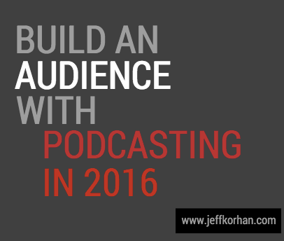 Build an Audience with Podcasting in 2016