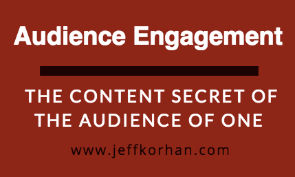 Audience Engagement: The Content Secret of The Audience of One